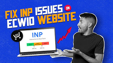 How to Fix Ecwid INP Issues Easily | Resolve INP (Interaction to Next Paint) Issues - Website Speedy