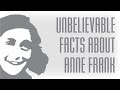 10 Unbelievable Facts About Anne Frank