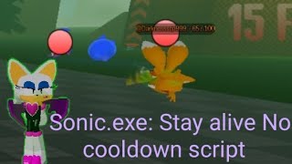 Sonic.exe: Stay alive no cooldown script