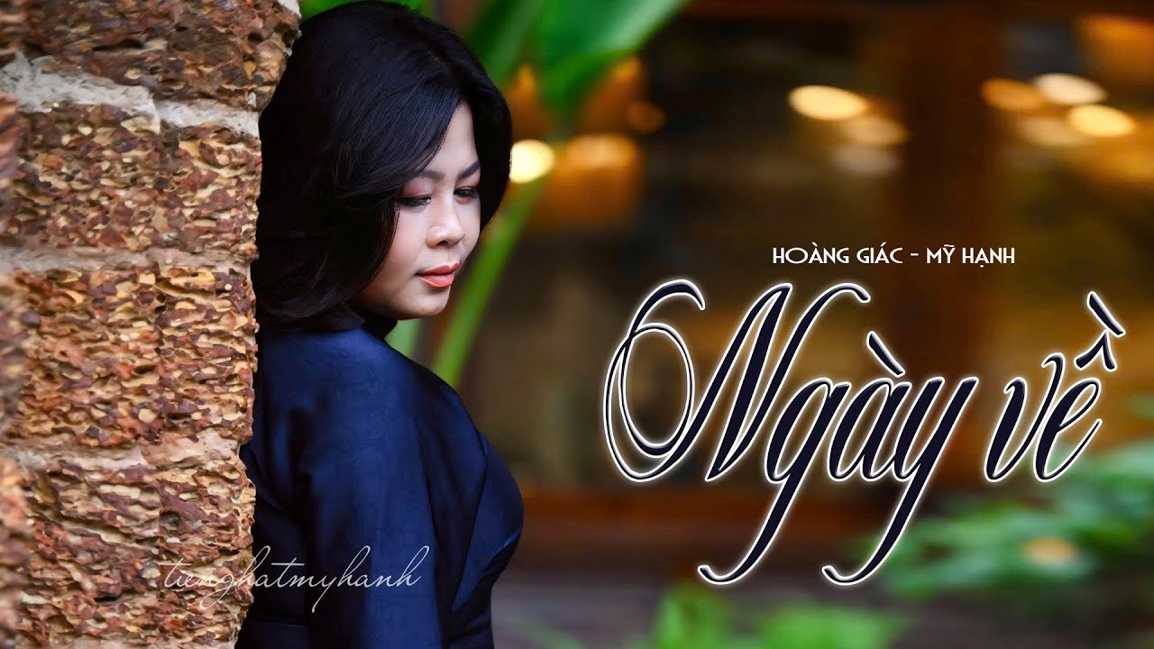 NGÀY VỀ -sáng tác HOÀNG GIÁC -tiếng hát MỸ HẠNH