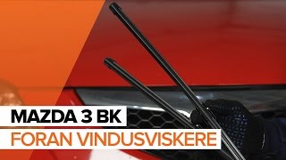 Hvordan skifte Viskerblader på MAZDA 3 Saloon (BK) - videoguide