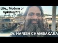 Life modern spiritual dr harish chambakara