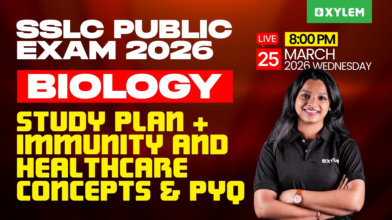 SSLC Public Exam 2026 Biology: Study Plan + Immunity and Healthcare Concepts & PYQ | Xylem SSLC