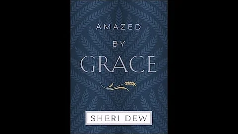 Sheri Dew - Amazed by Grace