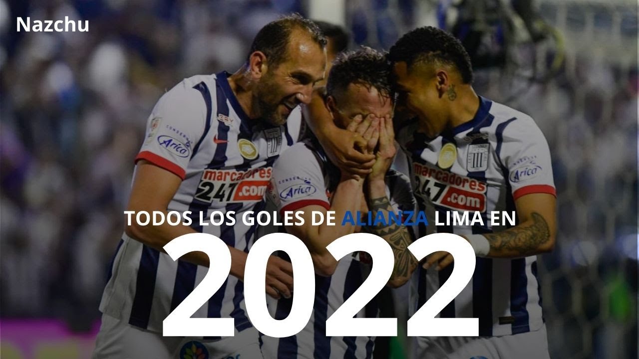 TODOS los GOLES de ALIANZA LIMA en 2022
