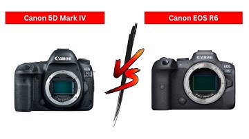 Canon 5D Mark IV Vs Canon EOS R6 : Specs Comparison (2023)