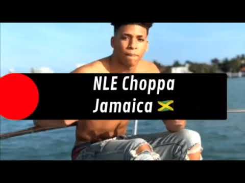 NLE CHOPPA- JAMAICAN FLOW ( LEAKED )
