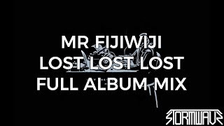 Mr FijiWiji  Lost Lost Lost [Full Album Mix]