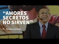 Amores secretos no sirven  pr homero salazar