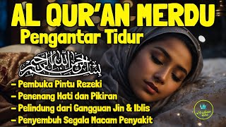 Bacaan Al Quran Pengantar Tidur Surat Al Mulk, Yasin, Ar Rahman, Al Waqiah Penenang Hati dan Pikiran