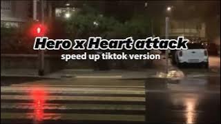 Hero x Heart attack (Speed up Tiktokversion)🎧