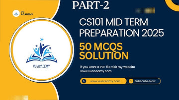 CS101 Mid Term Preparation 2025 | 50 Solve MCQs Part 2 |  Vu Academy