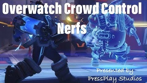 Crowd Control NERFS!!! Overwatch Discussion
