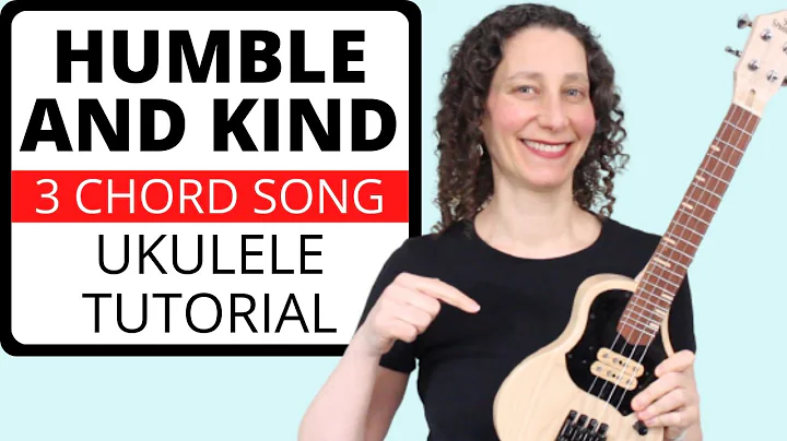 4 Beautiful Ways To Play Humble And Kind On Ukulel...