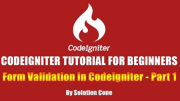 Codeigniter Tutorial for Beginners | Form Validation in Codeigniter - Part 1