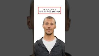 As a Coach, How to use STRIVE