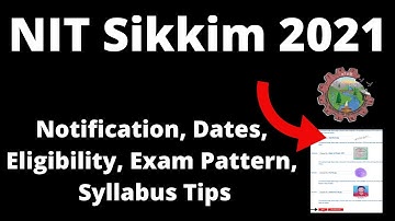 NIT Sikkim 2021: Application Form, Exam Pattern, Eligibility Criteria, Syllabus, Preparation Tips