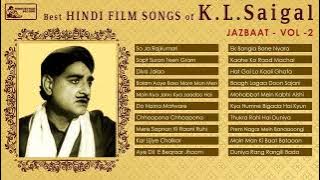 Best of KL Saigal | Jazbaat Vol 2 | Old Hindi Film Songs | KL Saigal Songs