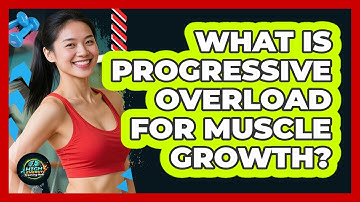What Is Progressive Overload For Muscle Growth?