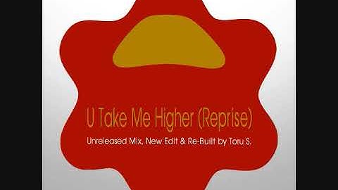 Toru S. - U Take Me Higher (Reprise)(2020)