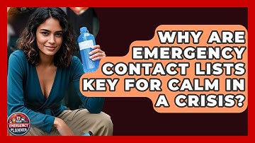 Why Are Emergency Contact Lists Key For Calm In A Crisis? - Your Emergency Planner