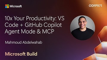 10x Your Productivity: VS Code + GitHub Copilot Agent Mode & MCP | ODFP971
