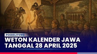 Kalender April 2025 Lengkap dengan Weton Penanggalan Jawa Senin, 28 April 2025