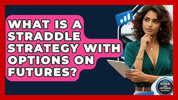 What Is A Straddle Strategy With Options On Futures? - Stock and Options Playbook