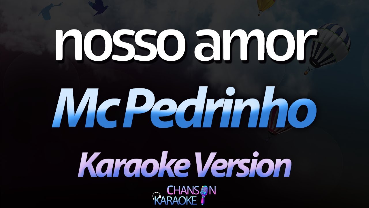 🔥 Nosso Amor - Mc Pedrinho (Karaokê Version) (Cover)