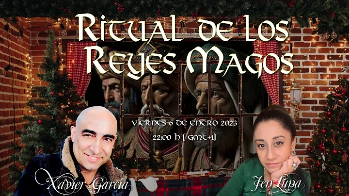 RITUAL DE LOS REYES MAGOS con JEN LUNA & XAVIER GA...