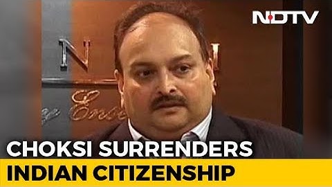 Fugitive Businessman Mehul Choksi, In Antigua, Surrenders Indian Passport