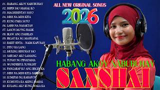 Habang Ako'y Nabubuhay - SANSHAI 💖 SANSHAI Nonstop All New Original Songs 2026 ✨ #sanshai#top10