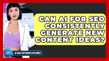 Can AI For SEO Consistently Generate New Content Ideas? - AI SaaS Software Explained