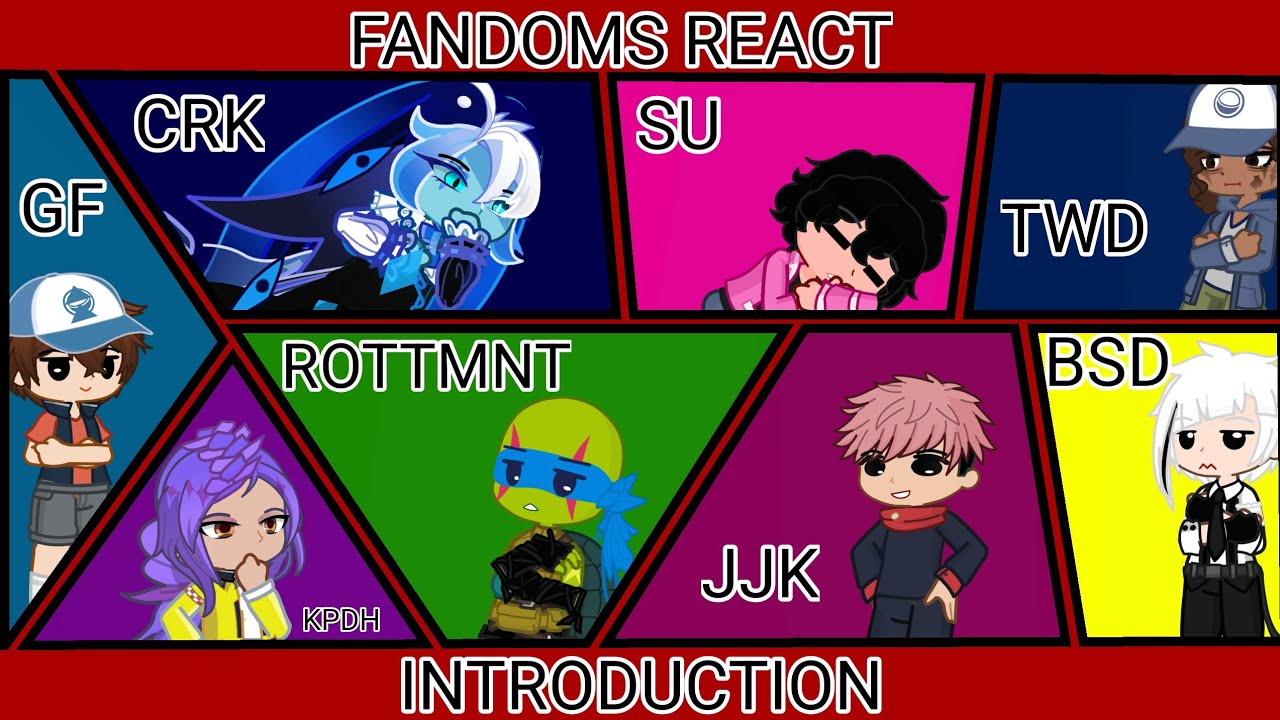 Fandoms React | 2X | KPDH, CRK, SU, GF, JJK, TWD, BSD, ROTTMNT