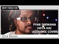 Pyar Diwana Hota Hai - Timir Biswas | Acoustic Cover by Kolkata Videos | Music Video