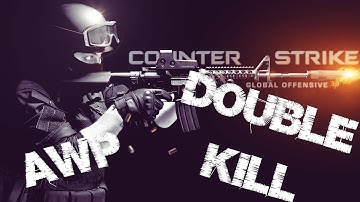 CS:GO , double kill AWP