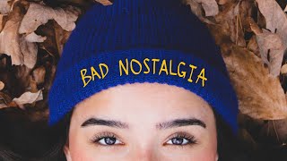 bad nostalgia (visualizer)- alyssa bell