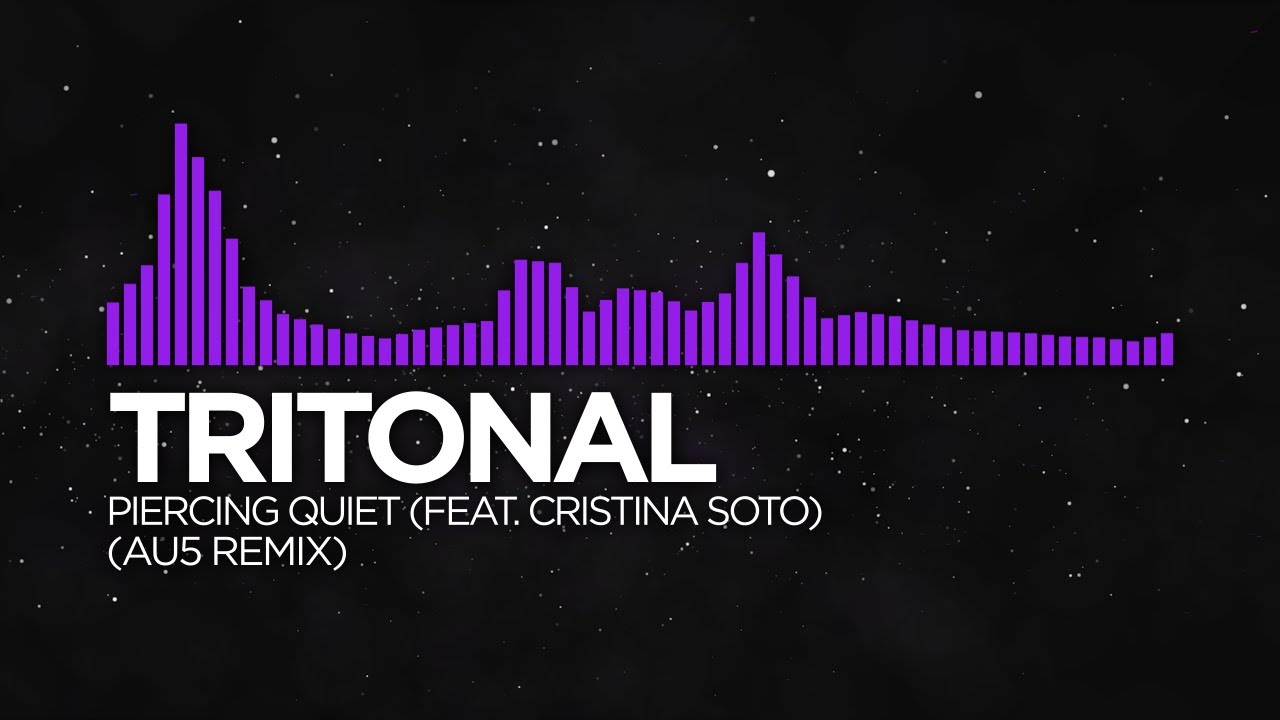 [Chillout/Dubstep] - Tritonal - Piercing Quiet (feat. Cristina Soto) [Au5 Remix]