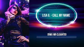 Lisa G. - Call My Name (RMX Mr CLoanto)