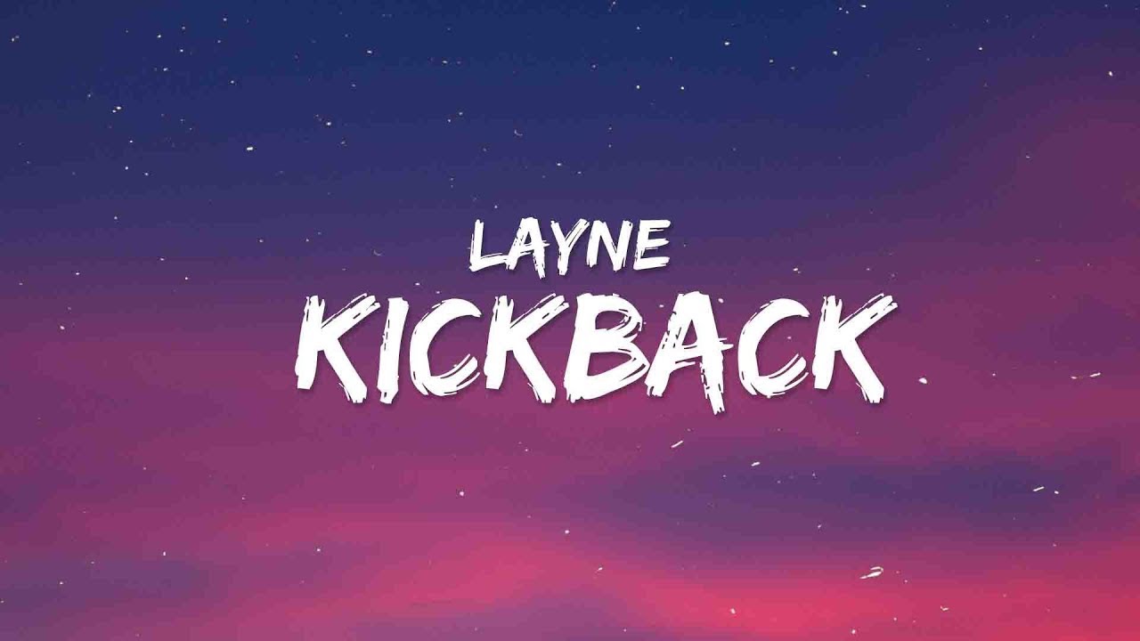 Layne Kickback (Lyrics) [1 Hour Version] YouTube