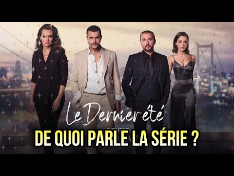 LE DERNIER ÉTÉ | DE QUOI PARLE LA SÉRIE ?