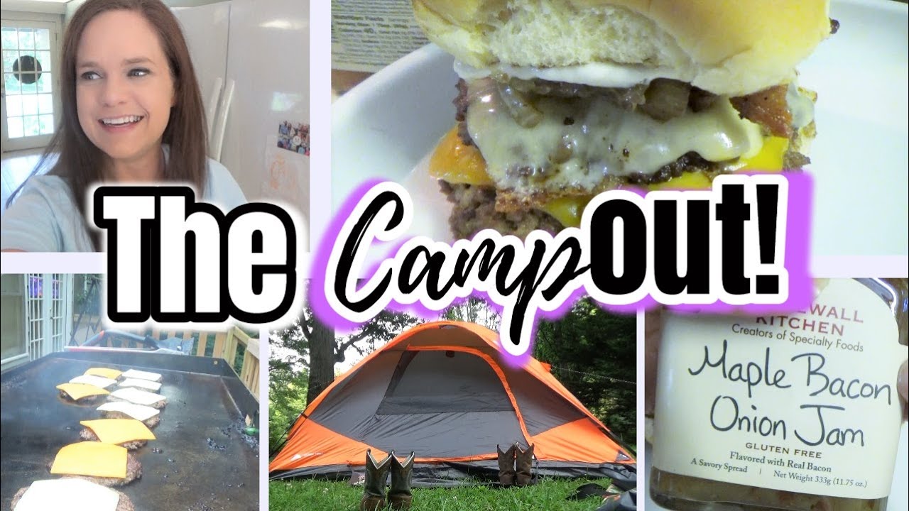 BACON JAM SMASH BURGERS & A CAMPOUT! SUMMER SOUTHERN FAMILY COOKING