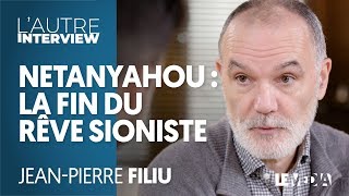 NETANYAHOU : LA FIN DU RÊVE SIONISTE  JEANPIERRE FILIU