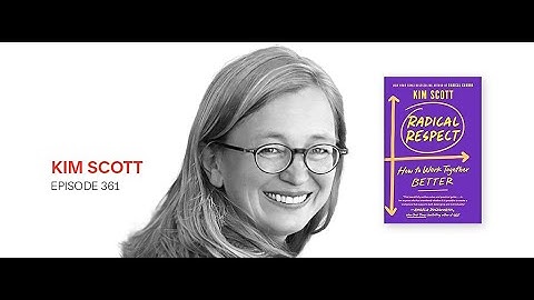Kim Scott: How to Work Together Better