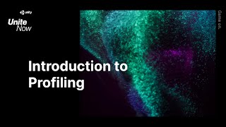 Introduction to profiling in Unity | Unite Now 2020