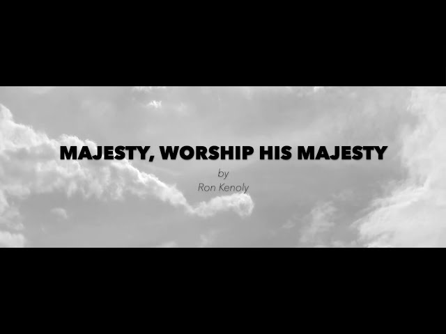 MAJESTY WORSHIP HIS MAJESTY BY RON KENOLY | WORSHIP SONG class=