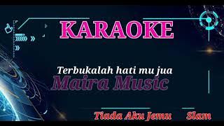 Karaoke - Tiada Aku jemu / Slam