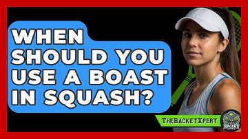 When Should You Use A Boast In Squash? - The Racket Xpert