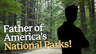 The Legacy of John Muir: Father of America's National Parks!