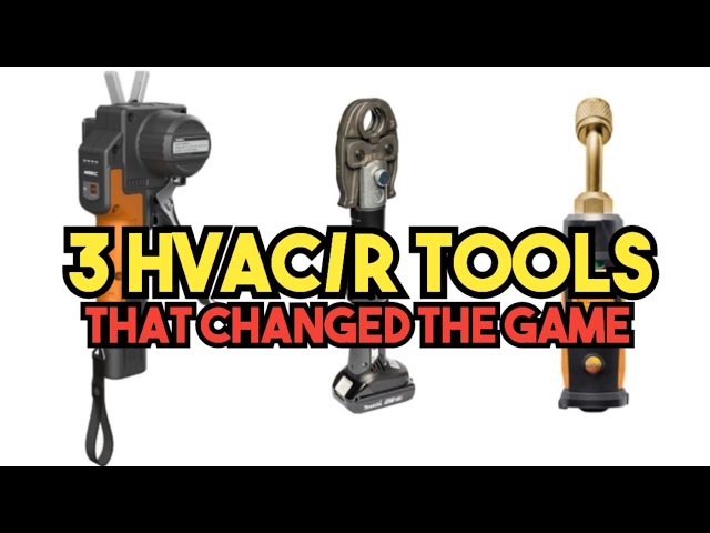 3 HVAC and Refrigeration Tools That Changed The Game class=
